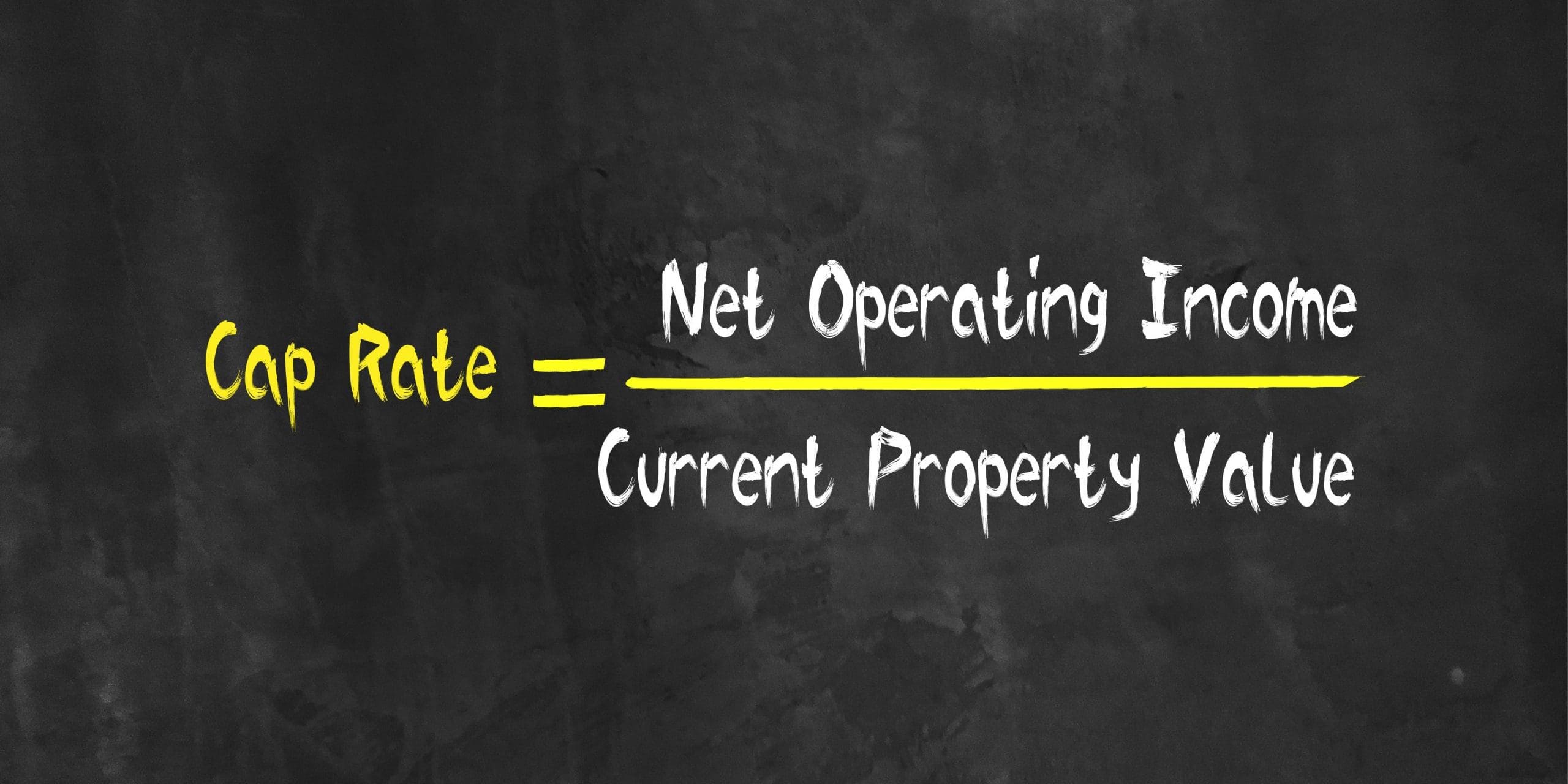 Cap rate equals net operating income divided by property value.